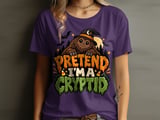 Pretend I'm A Cryptid Tee or Sweatshirt thumbnail 10