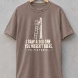 I Saw A Big One Hunting Tee thumbnail 2