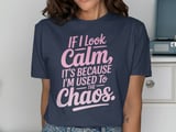 If I Look Calm, It's The Chaos Graphic Tee thumbnail 9