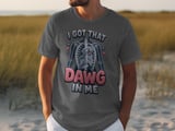 I Got That Dawg In Me Tee thumbnail 6