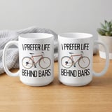 Cycling Gift Mug – I Prefer Life Behind Bars thumbnail 2