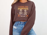 I Found This Humerus Tee or Sweatshirt thumbnail 12