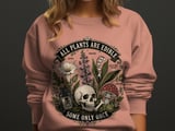 Poisonous Plants Sweatshirt, All Plants Are Edible Some Only Once Hoodie, Dark Academia Goth Botanical Skull Mushroom Tee, Witchy Nature thumbnail 5