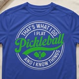 Pickleball Sport-Tek Performance Tee, That's What I Do I Play Pickleball And I Know Things, Court Apparel thumbnail 7