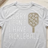 Pickleball Sport-Tek Performance Tee, Sorry I Can't, I Have Pickleball, Court Apparel thumbnail 10