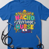Nacho Average Nurse Tee thumbnail 1