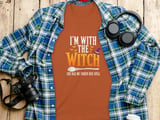 I'm With The Witch Tee or Sweatshirt thumbnail 9
