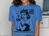 Sassy Size Matters Coffee Lover T-Shirt thumbnail 10