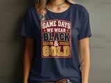 Game Days We Wear Black And Gold Tee or Sweatshirt thumbnail 1