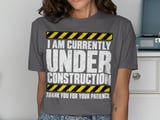 Currently Under Construction Tee thumbnail 12