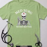 Med Surg Never Better Skeleton Tee thumbnail 11