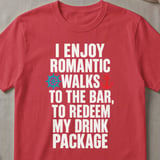 Romantic Walks To The Bar T-Shirt thumbnail 4