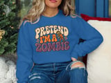 Pretend I'm A Zombie Tee or Sweatshirt thumbnail 16