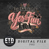Yes to Fun Era PNG, Retro In My Era Sublimation Design, Trendy Girls Trip Clipart, Fun Bachelorette Weekend Graphic T-Shirt PNG thumbnail 1