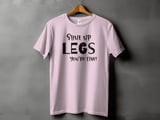 Shut Up Legs You’re Fine | Bike Shirt thumbnail 11