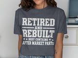 Retired And Rebuilt Tee thumbnail 5