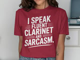 I Speak Fluent Clarinet & Sarcasm Graphic Tee thumbnail 12