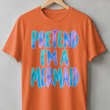 Pretend I'm a Mermaid T-Shirt thumbnail 3