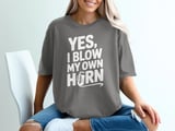 Yes, I Blow My Own Horn Graphic Tee thumbnail 6