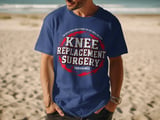 Knee Replacement Surgery Tee thumbnail 9