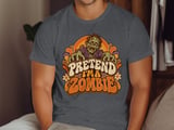 Pretend I'm A Zombie Tee or Sweatshirt thumbnail 7