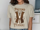 Pretend I'm A Peasant T-Shirt thumbnail 1