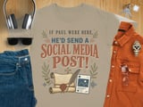 Funny Christian T-Shirt | If Paul Were Here He'd Send A Social Media Post | Modern Faith Tee | Witty Bible Humor Shirt | Gift for Pastor thumbnail 12