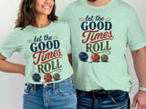 Let the Good Times Roll Bocce T-Shirt thumbnail 2