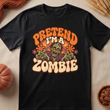Pretend I'm A Zombie Tee thumbnail 6