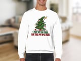 Tree Put Up A Fight Christmas Sweatshirt thumbnail 6