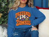 Pretend I'm A Zombie Tee or Sweatshirt thumbnail 16