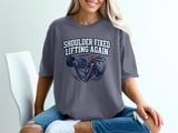 Shoulder Fixed Lifting Again T-Shirt: Recovery Gains Weightlifting, Post Surgery Strength thumbnail 1