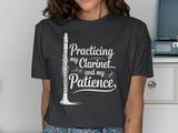 Practicing My Clarinet... And My Patience Graphic Tee thumbnail 13