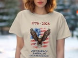 250 Years American Independence T-Shirt | Patriotic Eagle Flag Tee | 1776-2026 US Bicentennial Celebration Gift thumbnail 6