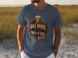 One More Then I'm Done Beer Tee thumbnail 4