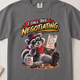I Call This Negotiating Raccoon Tee thumbnail 7