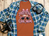 Pretend I'm A Cool Mom Tee or Sweatshirt thumbnail 7