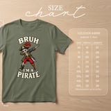 Bruh I'm A Pirate Tee thumbnail 14