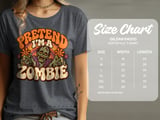 Pretend I'm A Zombie Tee or Sweatshirt thumbnail 13