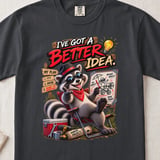 I've Got A Better Idea Raccoon Tee thumbnail 6