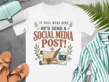 Funny Christian T-Shirt | If Paul Were Here He'd Send A Social Media Post | Modern Faith Tee | Witty Bible Humor Shirt | Gift for Pastor thumbnail 9