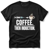 Coffee Then Induction Tee thumbnail 3