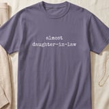 Almost Daughter-in-Law Tee thumbnail 8