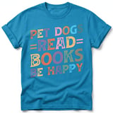 Pet Dogs Read Books Be Happy Tee thumbnail 17