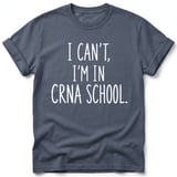 I Can't I'm in CRNA School Tee thumbnail 3