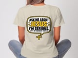 Ask Me About Jesus Tee thumbnail 6