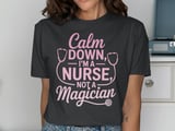 Nurse, Not a Magician Graphic Tee thumbnail 13