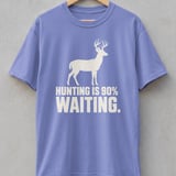 Hunting Is 90% Waiting Tee thumbnail 1