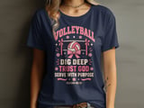 Dig Deep Trust God Volleyball Tee or Sweatshirt thumbnail 1