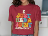 I Just Had A Joint Replacement Tee thumbnail 6